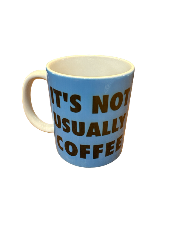 It's Not Usually Coffe Mug